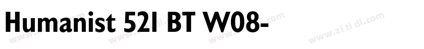 Humanist 521 BT W08字体转换 Humanist 521 BT W08字体转换